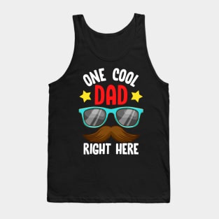 One Cool Dad Right Here! Funny Gift for Father’s Day Tank Top